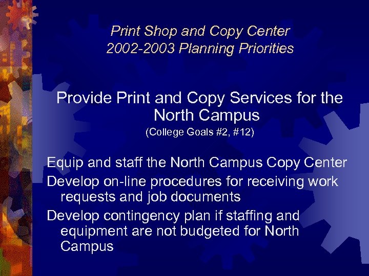 Print Shop and Copy Center 2002 -2003 Planning Priorities Provide Print and Copy Services