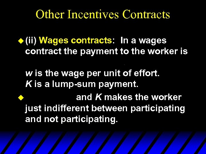 Other Incentives Contracts u (ii) Wages contracts: In a wages contract the payment to