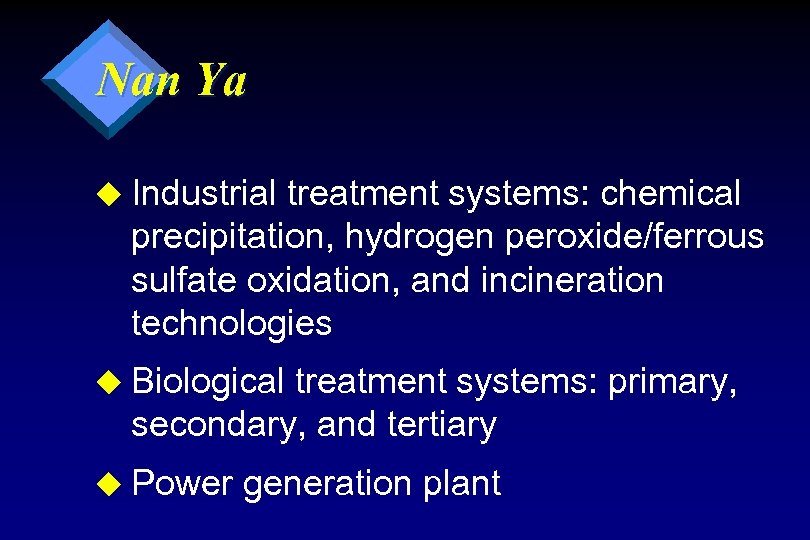 Nan Ya u Industrial treatment systems: chemical precipitation, hydrogen peroxide/ferrous sulfate oxidation, and incineration