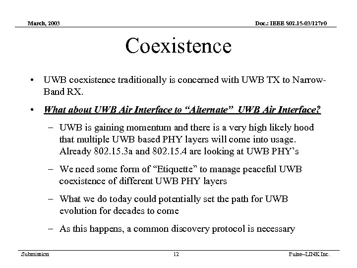 March, 2003 Doc. : IEEE 802. 15 -03/127 r 0 Coexistence • UWB coexistence