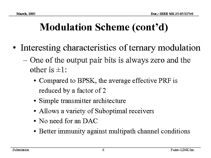 March, 2003 Doc. : IEEE 802. 15 -03/127 r 0 Modulation Scheme (cont’d) •