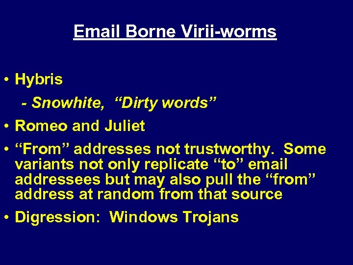 Email Borne Virii-worms • Hybris - Snowhite, “Dirty words” • Romeo and Juliet •