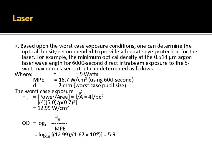 Laser 7. Based upon the worst case exposure conditions, one can determine the optical