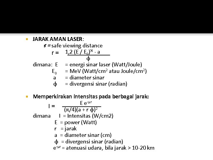  JARAK AMAN LASER: r= r = safe viewing distance r = 1, 2