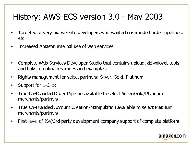 History: AWS-ECS version 3. 0 - May 2003 • Targeted at very big website