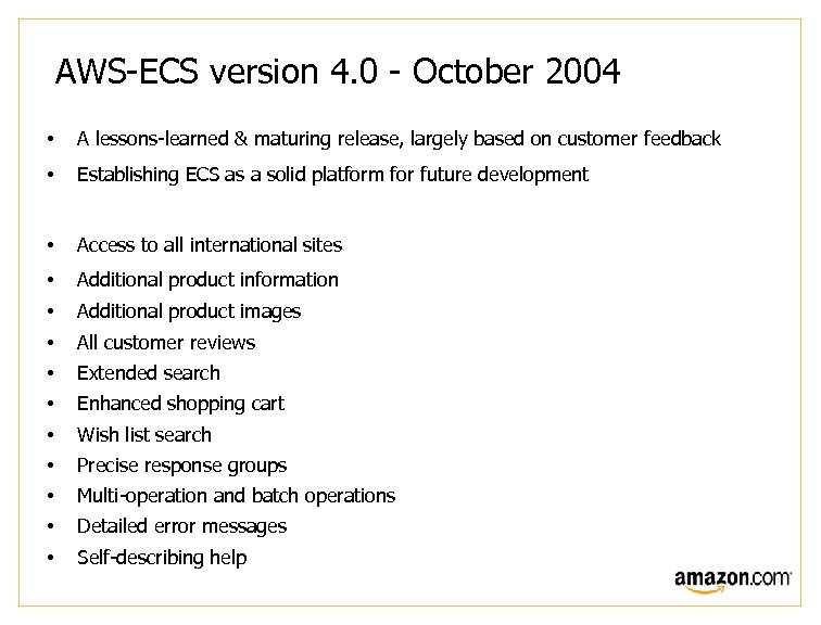 AWS-ECS version 4. 0 - October 2004 • A lessons-learned & maturing release, largely