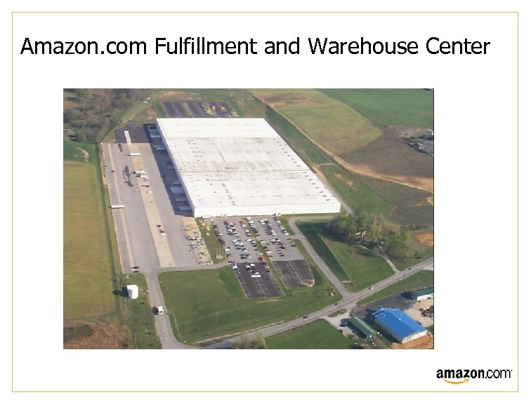 Amazon. com Fulfillment and Warehouse Center 