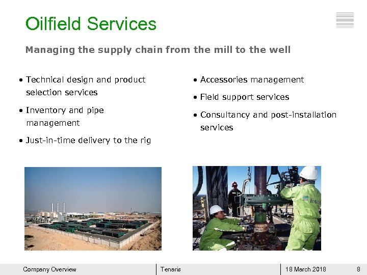 Oilfield Services Managing the supply chain from the mill to the well • Accessories