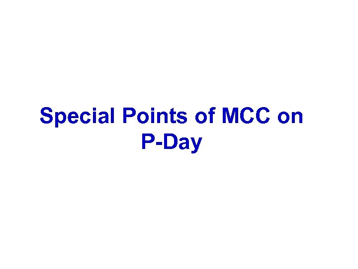 Special Points of MCC on P-Day 