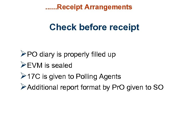 . . . Receipt Arrangements Check before receipt ØPO diary is properly filled up