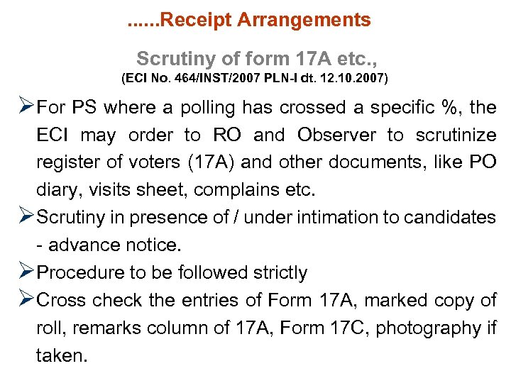 . . . Receipt Arrangements Scrutiny of form 17 A etc. , (ECI No.