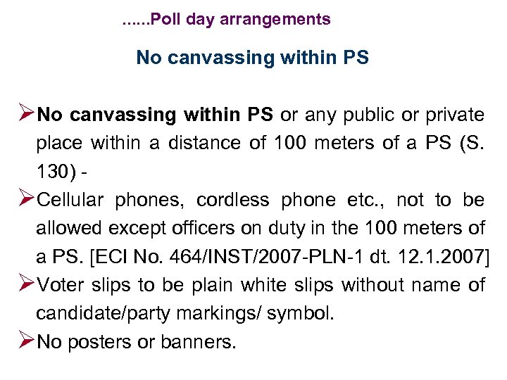 . . . Poll day arrangements No canvassing within PS ØNo canvassing within PS