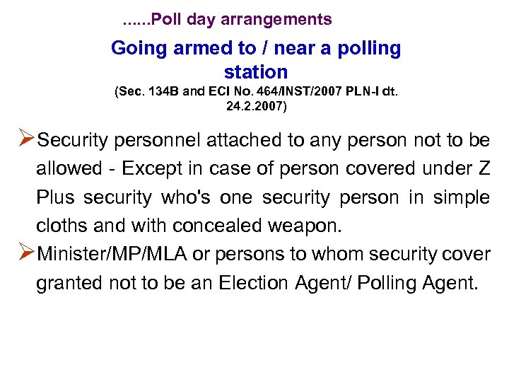 . . . Poll day arrangements Going armed to / near a polling station