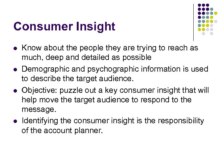 Consumer Insight l l Know about the people they are trying to reach as
