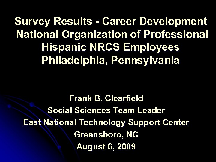 Survey Results - Career Development National Organization of Professional Hispanic NRCS Employees Philadelphia, Pennsylvania