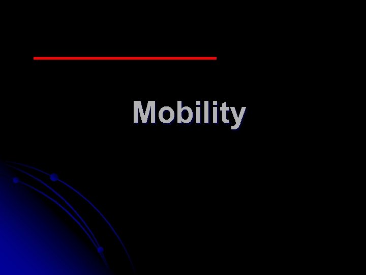 Mobility 