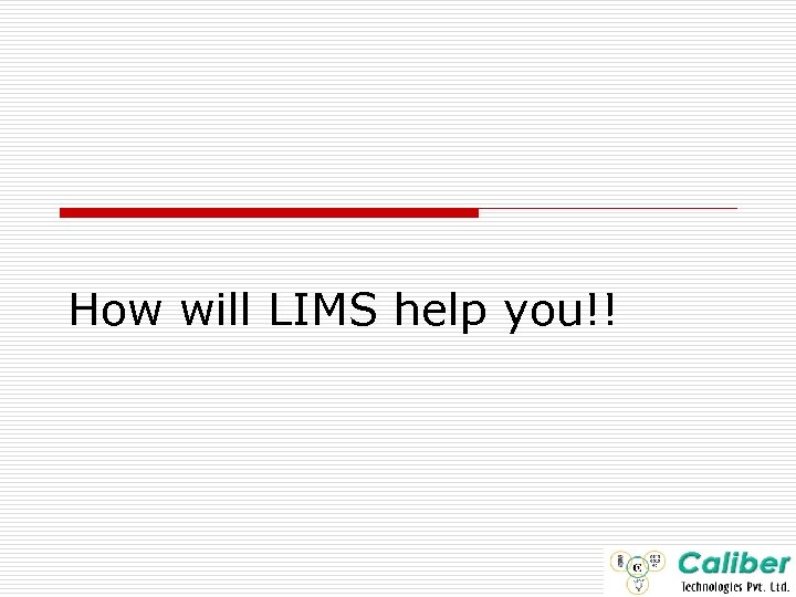 How will LIMS help you!! 
