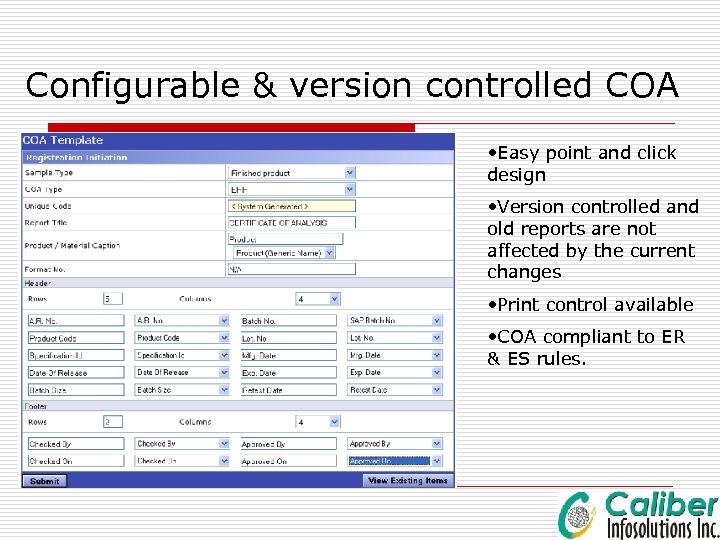 Configurable & version controlled COA • Easy point and click design • Version controlled