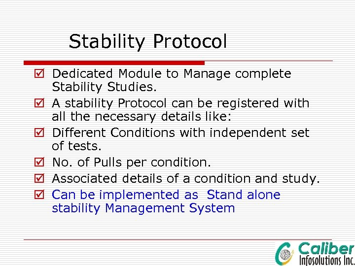 Stability Protocol þ Dedicated Module to Manage complete Stability Studies. þ A stability Protocol