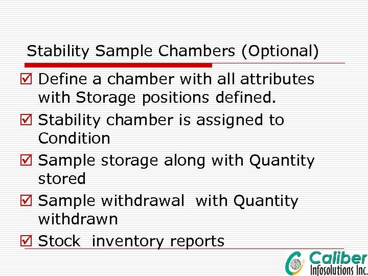 Stability Sample Chambers (Optional) þ Define a chamber with all attributes with Storage positions