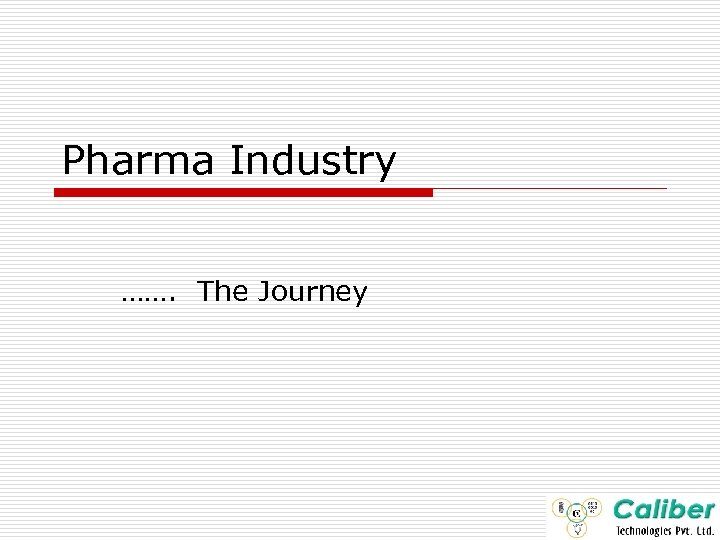 Pharma Industry ……. The Journey 