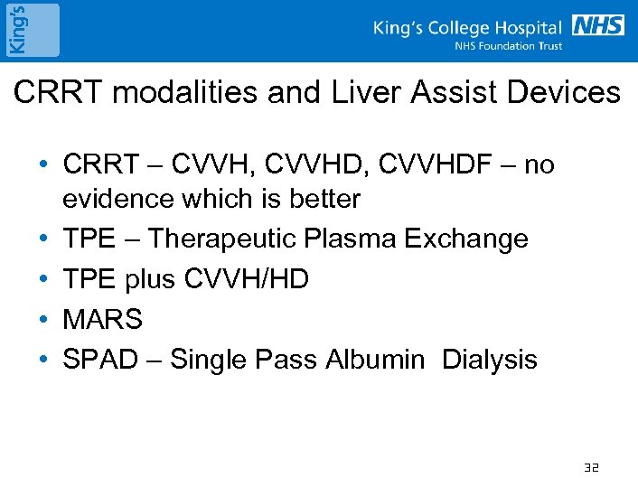 CRRT modalities and Liver Assist Devices • CRRT – CVVH, CVVHDF – no evidence