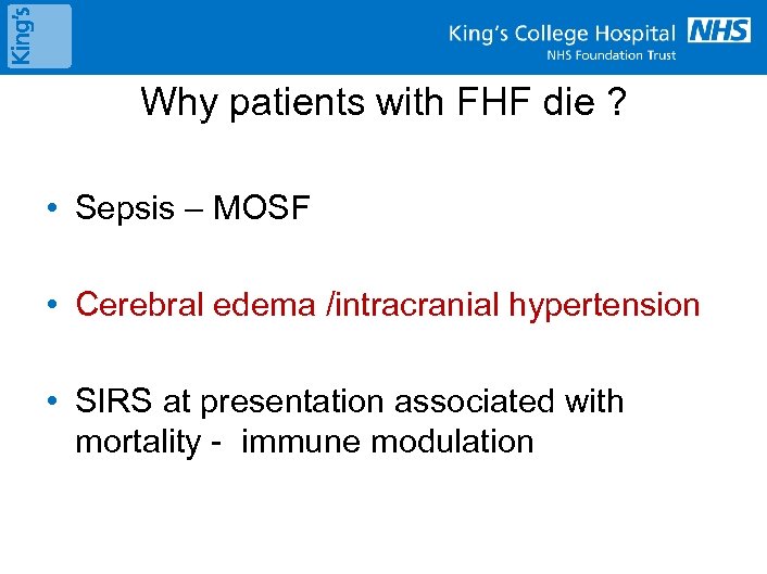 Why patients with FHF die ? • Sepsis – MOSF • Cerebral edema /intracranial