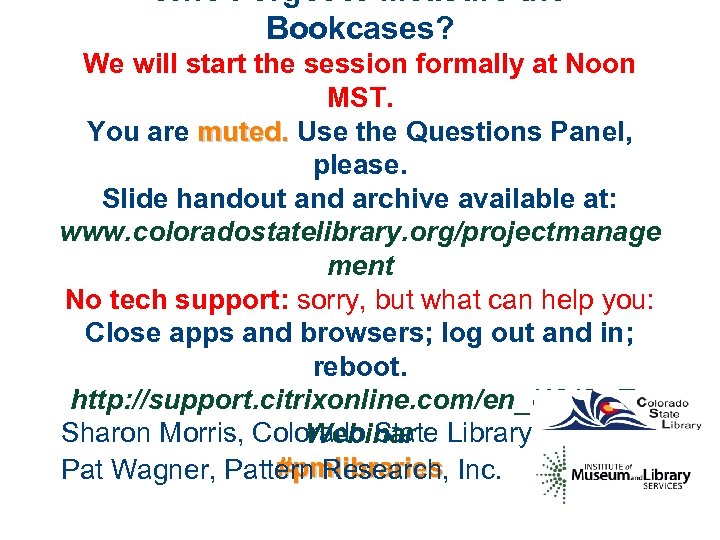 Who Forgot to Measure the Bookcases? We will start the session formally at Noon