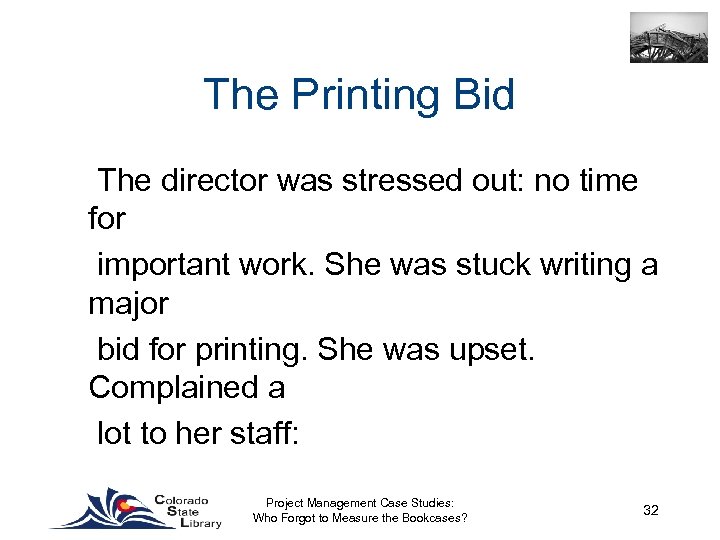 The Printing Bid The director was stressed out: no time for important work. She