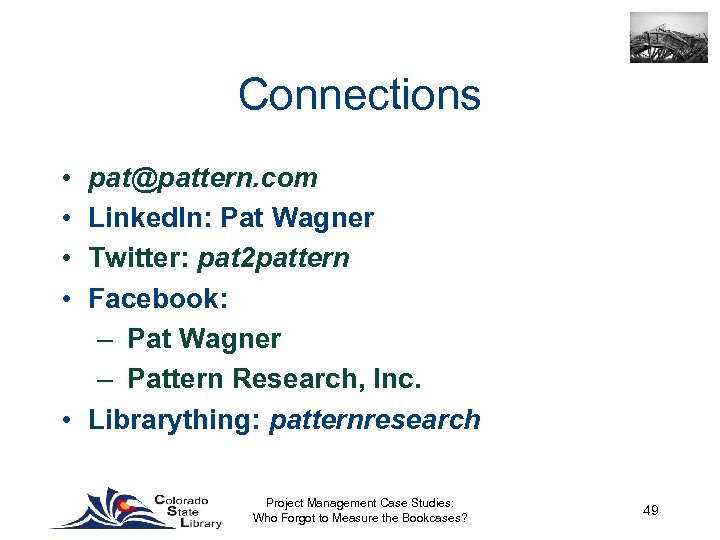 Connections • • pat@pattern. com Linked. In: Pat Wagner Twitter: pat 2 pattern Facebook: