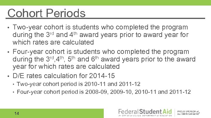 Cohort Periods Two-year cohort is students who completed the program during the 3 rd