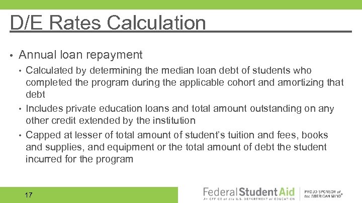 D/E Rates Calculation • Annual loan repayment • • • Calculated by determining the