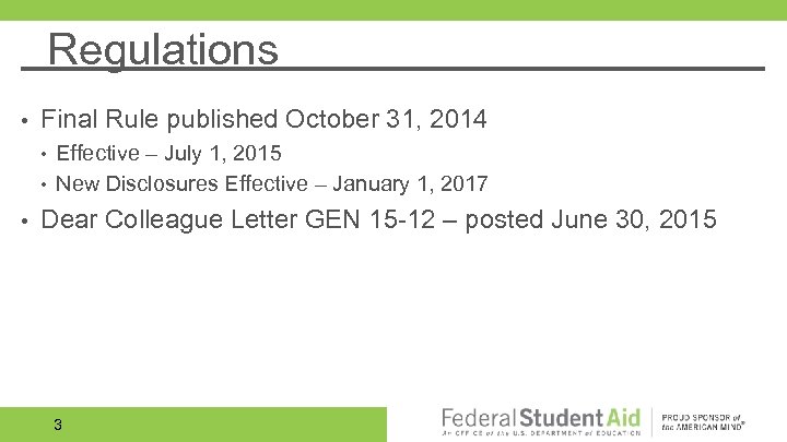 Regulations • Final Rule published October 31, 2014 • • • Effective – July