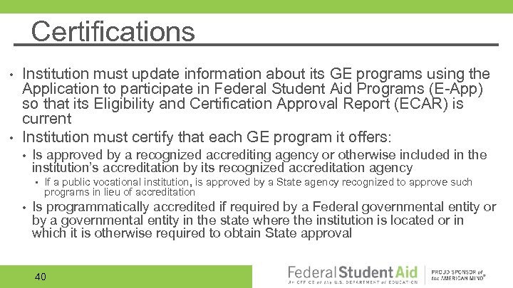 Certifications Institution must update information about its GE programs using the Application to participate