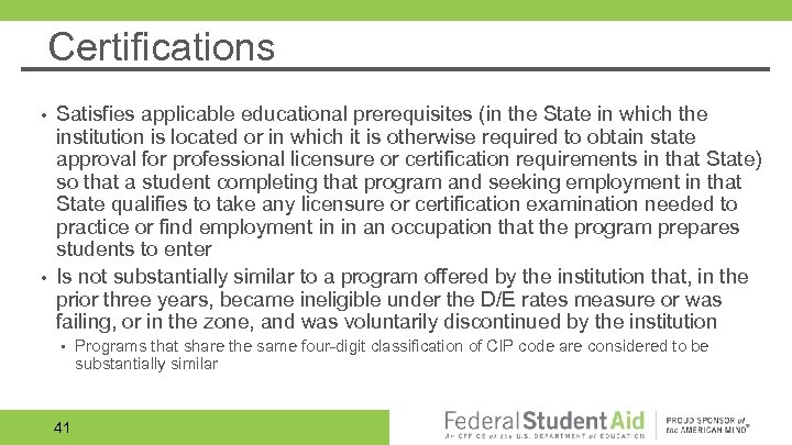 Certifications • • Satisfies applicable educational prerequisites (in the State in which the institution