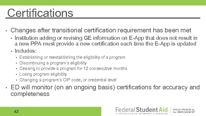 Certifications • Changes after transitional certification requirement has been met • • Institution adding