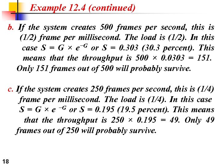 Example 12. 4 (continued) b. If the system creates 500 frames per second, this