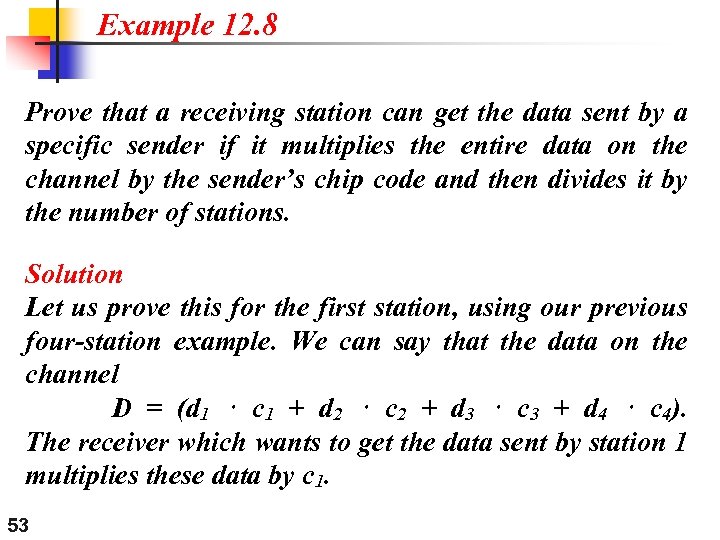 Example 12. 8 Prove that a receiving station can get the data sent by