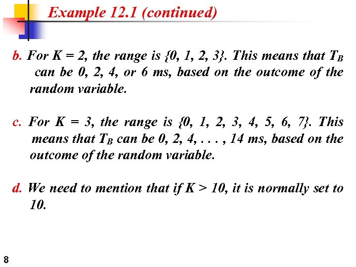 Example 12. 1 (continued) b. For K = 2, the range is {0, 1,