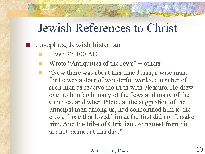 Jewish References to Christ n Josephus, Jewish historian n Lived 37 -100 AD Wrote