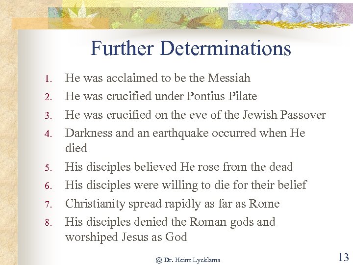 Further Determinations 1. 2. 3. 4. 5. 6. 7. 8. He was acclaimed to