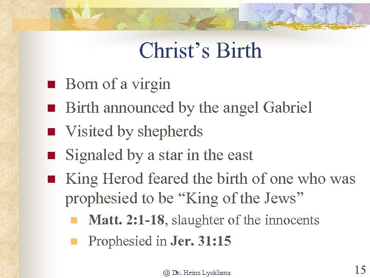 Christ’s Birth n n n Born of a virgin Birth announced by the angel