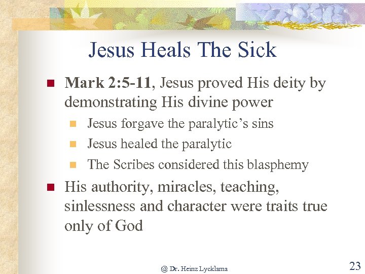 Jesus Heals The Sick n Mark 2: 5 -11, Jesus proved His deity by