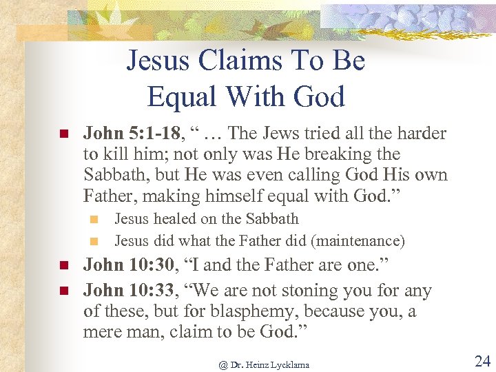 Jesus Claims To Be Equal With God n John 5: 1 -18, “ …