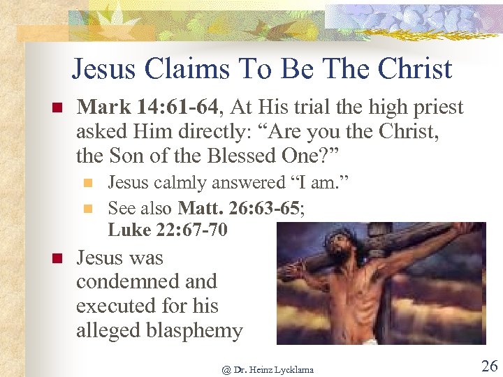 Jesus Claims To Be The Christ n Mark 14: 61 -64, At His trial