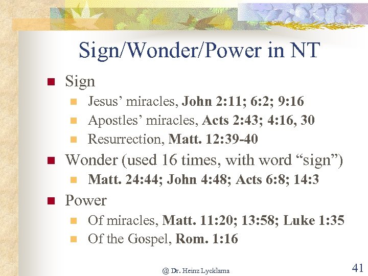 Sign/Wonder/Power in NT n Sign n n Wonder (used 16 times, with word “sign”)