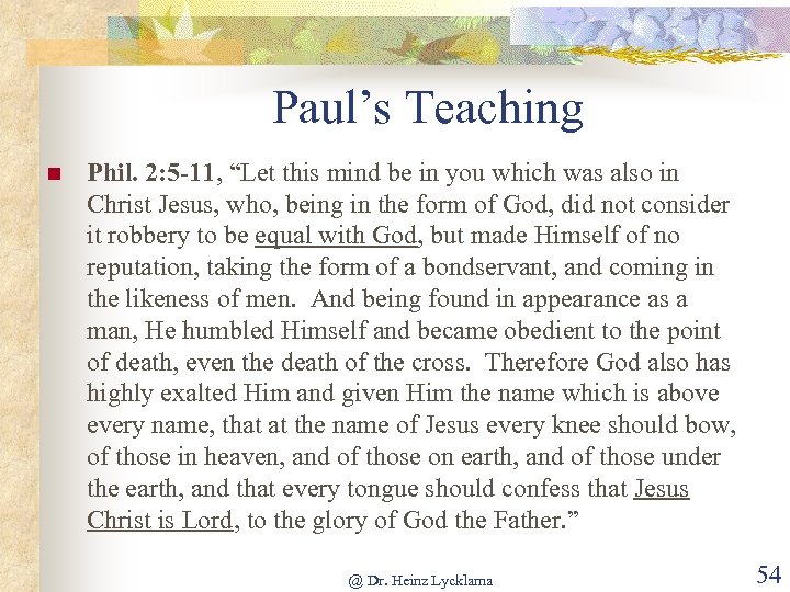 Paul’s Teaching n Phil. 2: 5 -11, “Let this mind be in you which