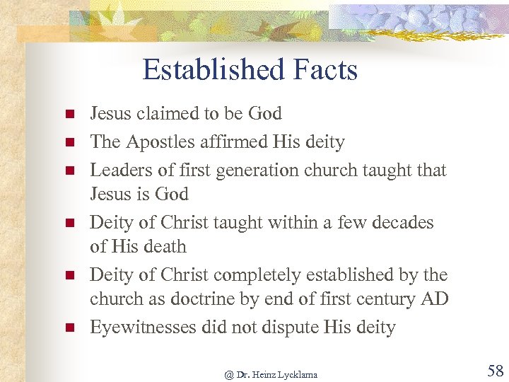 Established Facts n n n Jesus claimed to be God The Apostles affirmed His