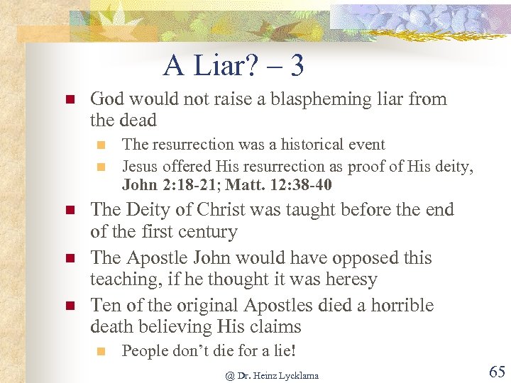 A Liar? – 3 n God would not raise a blaspheming liar from the