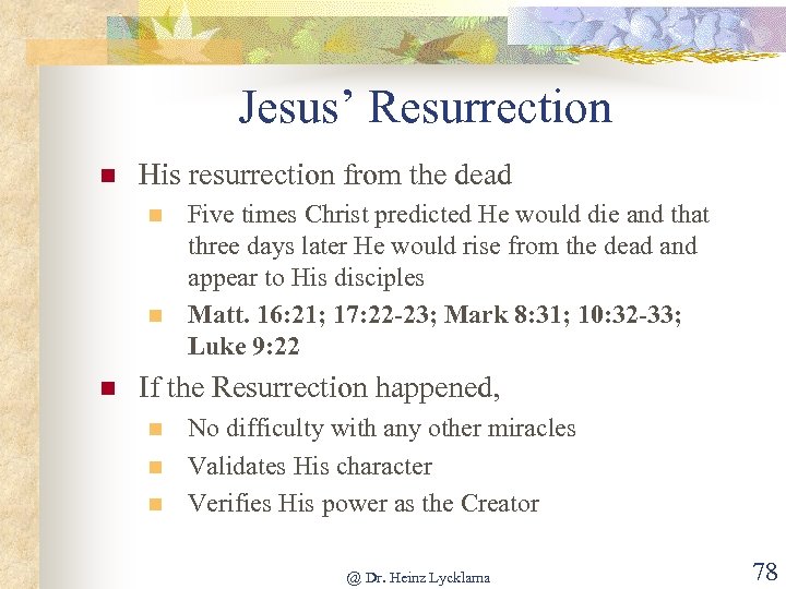 Jesus’ Resurrection n His resurrection from the dead n n n Five times Christ